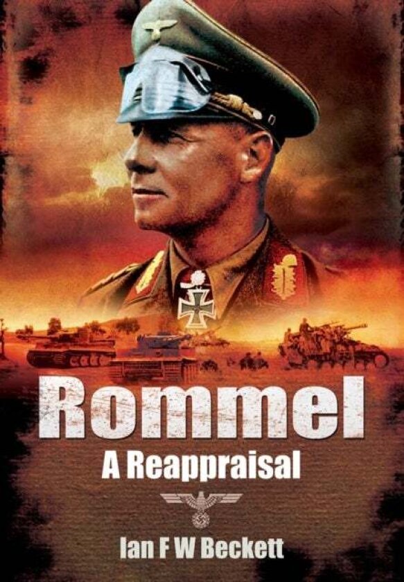 Rommel - A Reappraisal av Ian F. Beckett