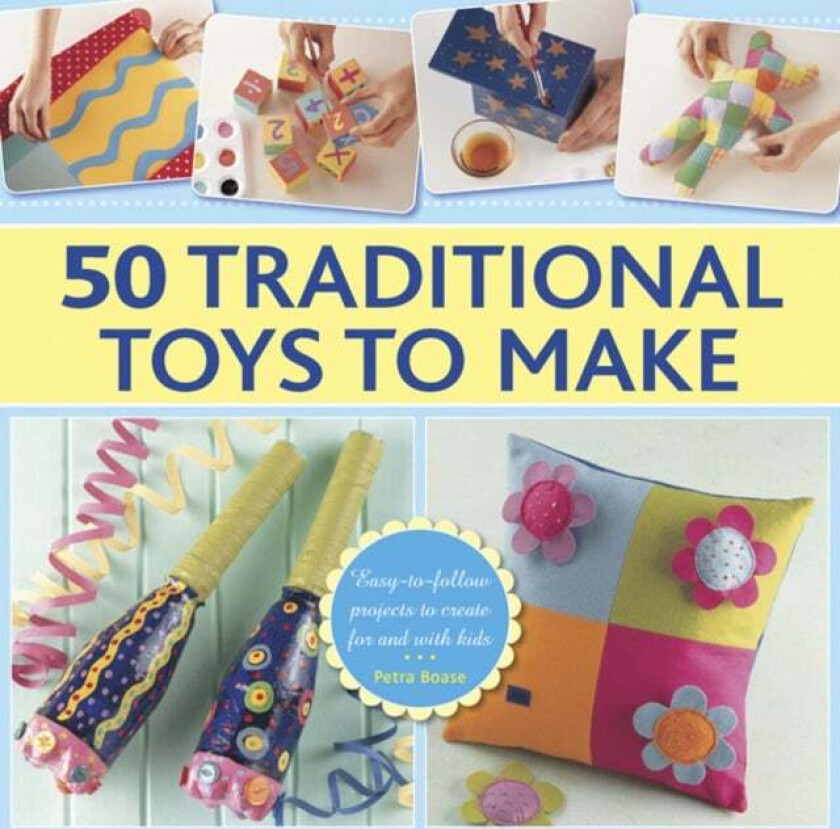 50 Traditional Toys to Make av Boase Petra