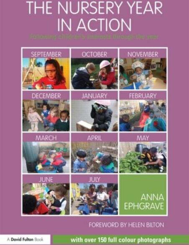 The Nursery Year in Action av Anna (Assistant Head Teacher Carterhatch Infant School UK) Ephgrave