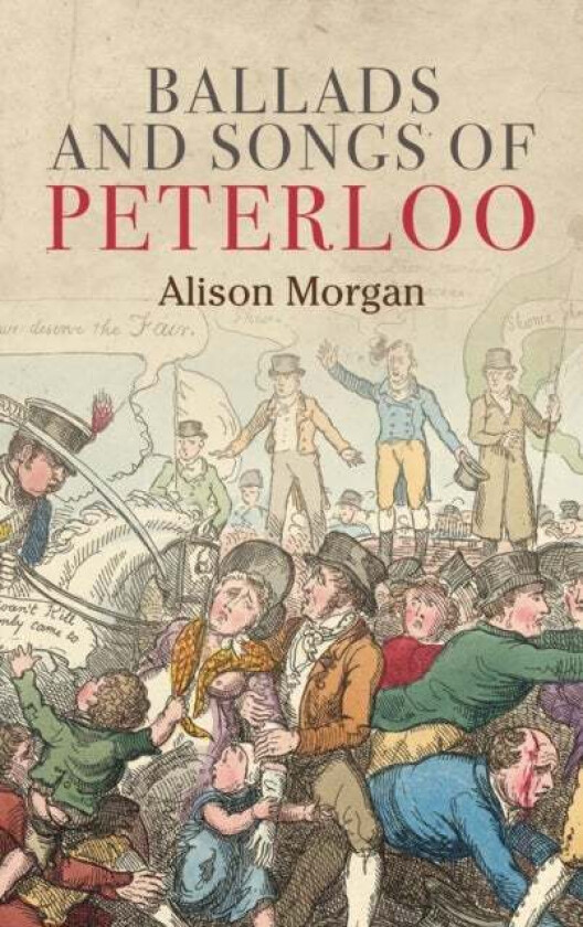 Ballads and Songs of Peterloo av Alison Morgan