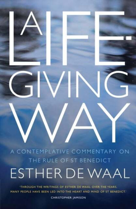 A Life-Giving Way av Esther De Waal
