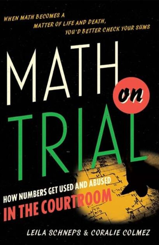 Math on Trial av Coralie Colmez, Leila Schneps