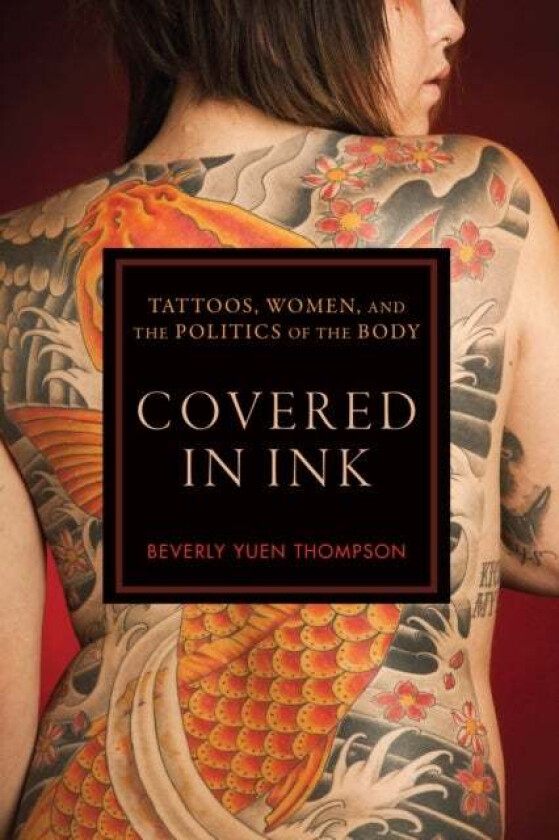 Covered in Ink av Beverly Yuen Thompson
