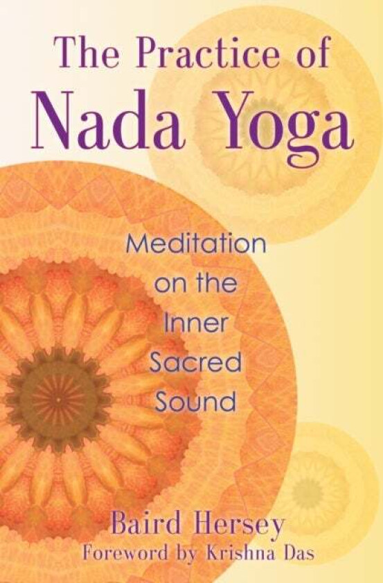 The Practice of Nada Yoga av Baird Hersey