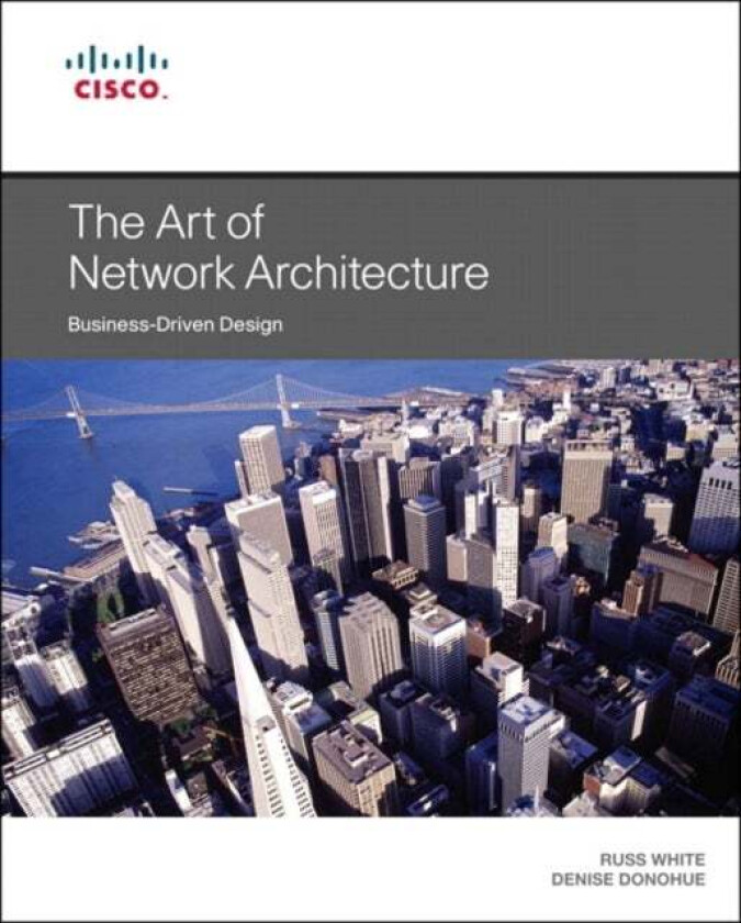 Art of Network Architecture, The av Russ White, Denise Donohue