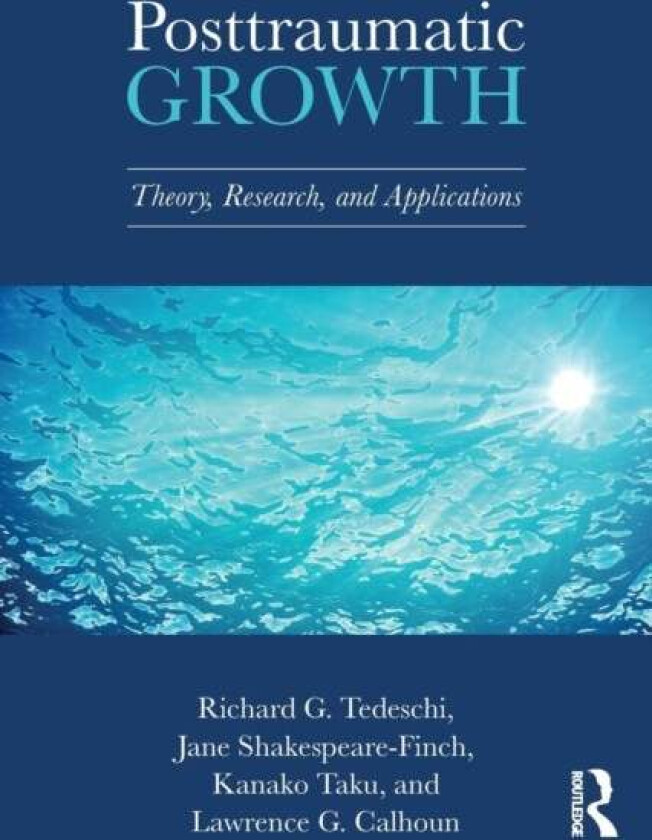Posttraumatic Growth av Richard G. (University of North Carolina at Charlotte USA) Tedeschi, Jane (Queensland University of Technology Australia) Shak