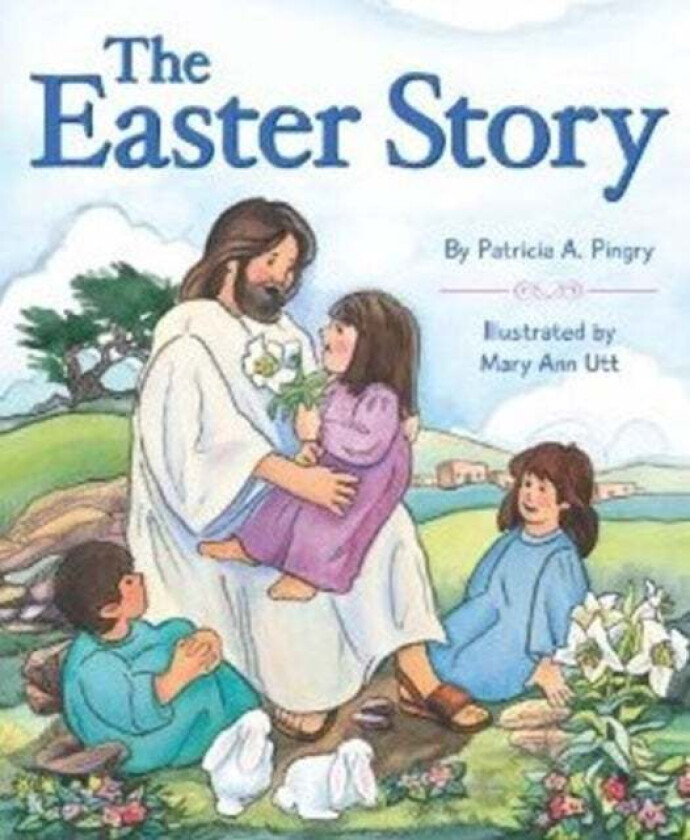 Easter Story av Patricia A. Pingry