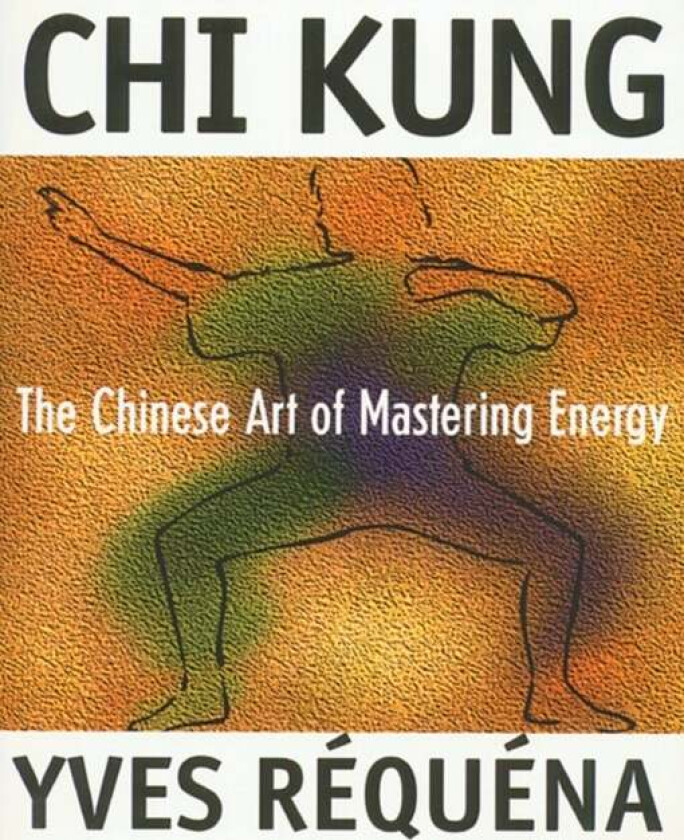 Chi Kung av Yves Requena