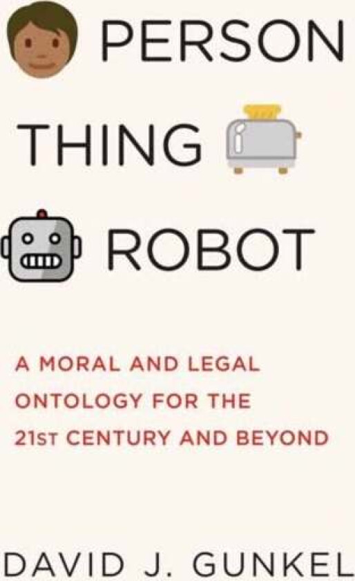 Person, Thing, Robot av David J. Gunkel