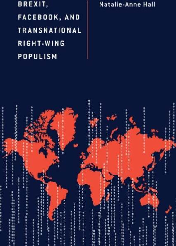 Brexit, Facebook, and Transnational Right-Wing Populism av Natalie-Anne Hall