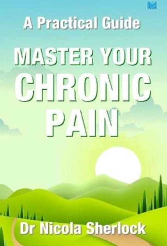 Master Your Chronic Pain av Nicola Sherlock