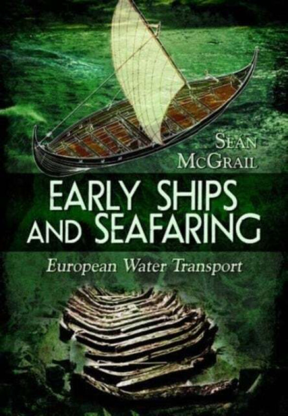 Early Ships and Seafaring av Sean McGrail