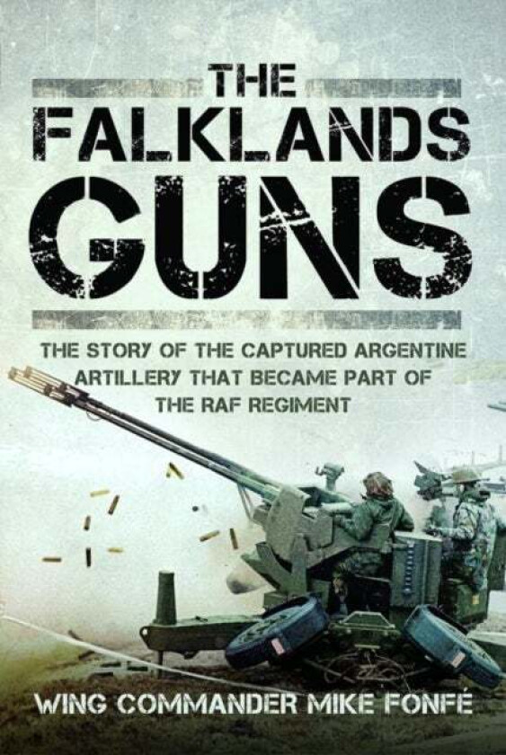 The Falklands Guns av Wing Commander Mike Fonfe