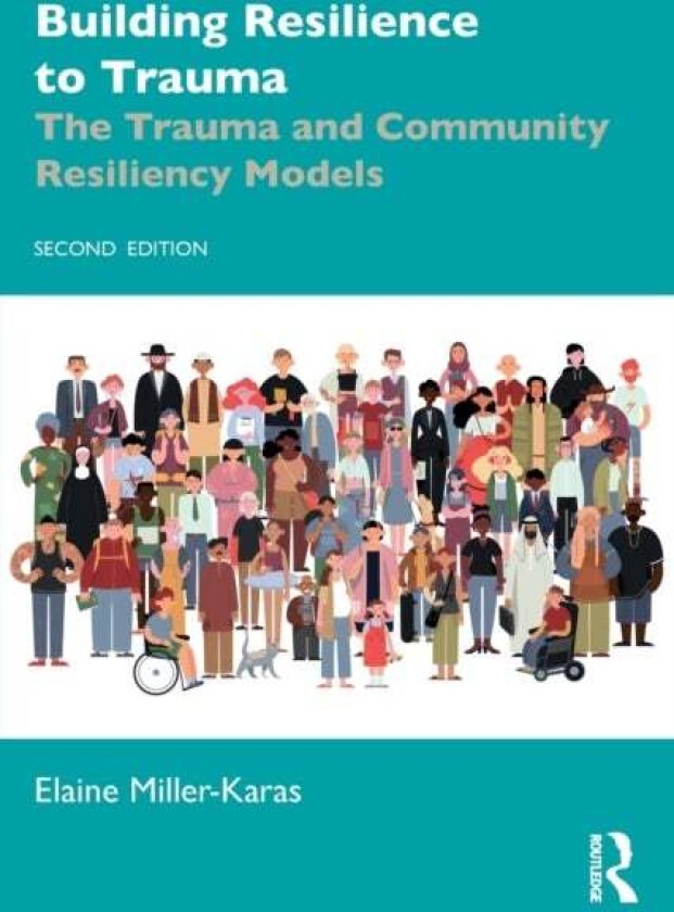 Building Resilience to Trauma av Elaine (Trauma Resource Institute California USA) Miller-Karas