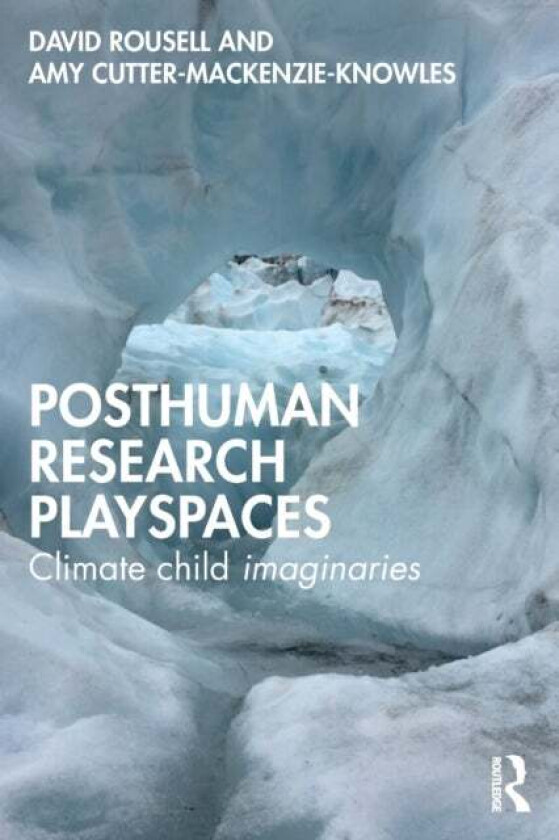 Posthuman research playspaces av David Rousell, Amy Cutter-Mackenzie-Knowles