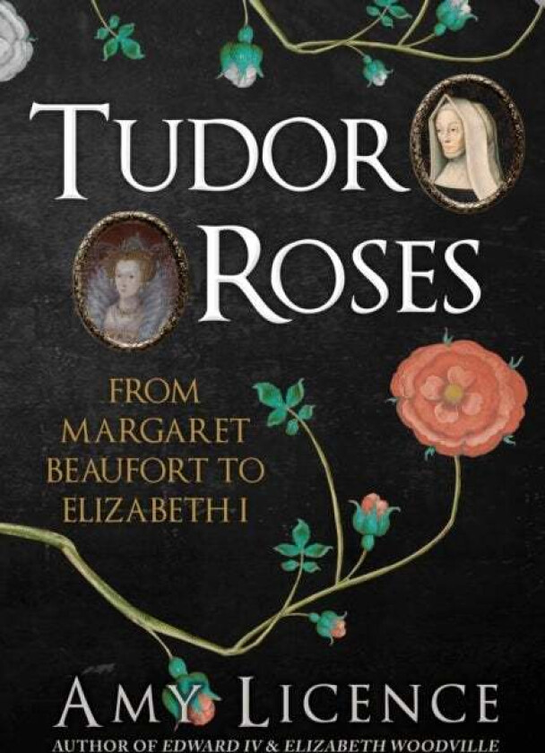 Tudor Roses av Amy Licence