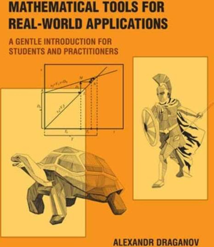 Mathematical Tools for Real-World Applications av Alexandr Draganov