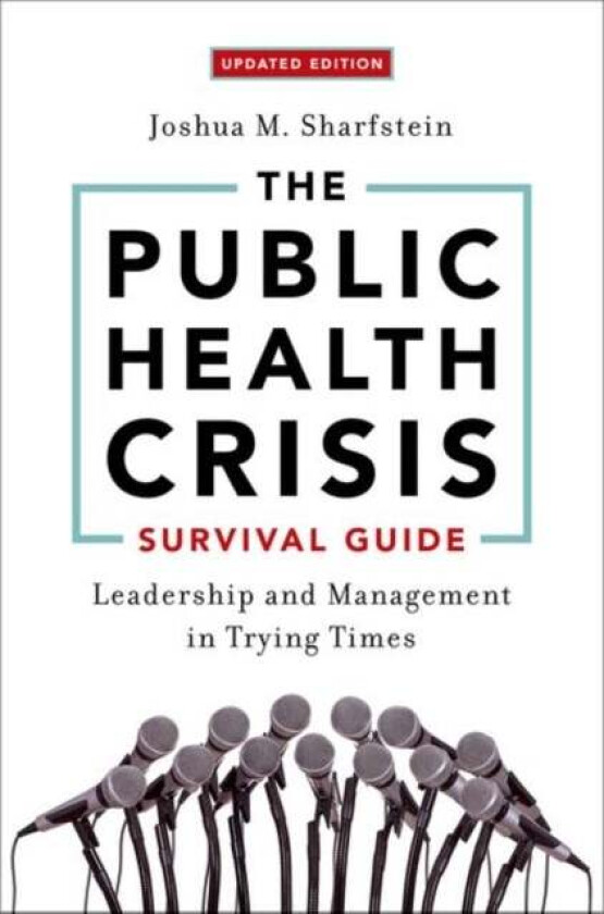 The Public Health Crisis Survival Guide av Joshua M. (Associate Dean for Public H Sharfstein