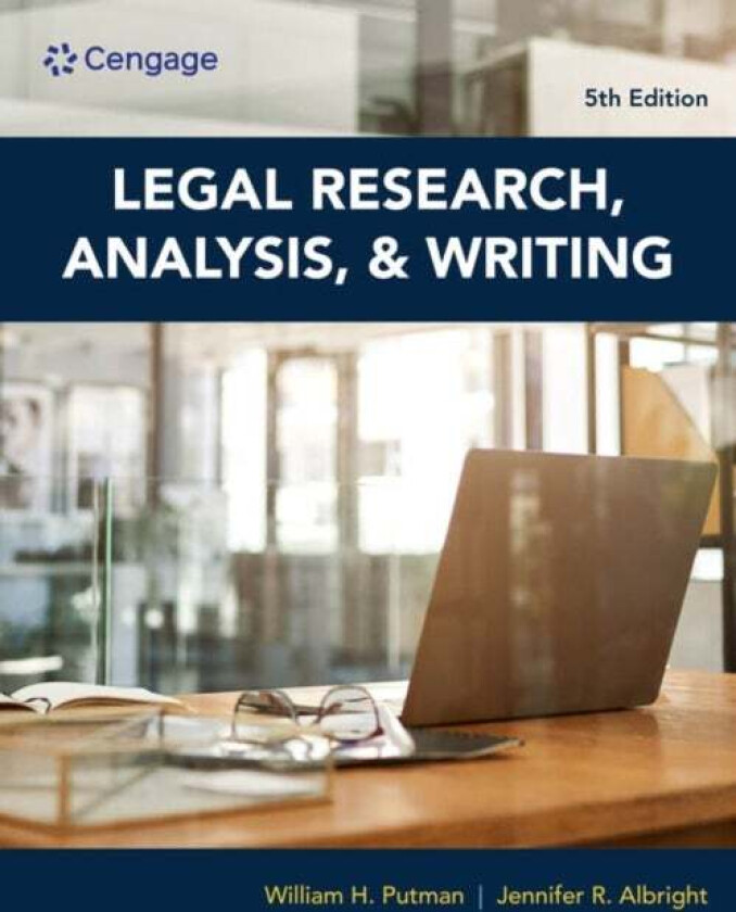Legal Research, Analysis, and Writing av William (Attorney at law) Putman, Jennifer (Phoenix College Albright, University of Arizona)