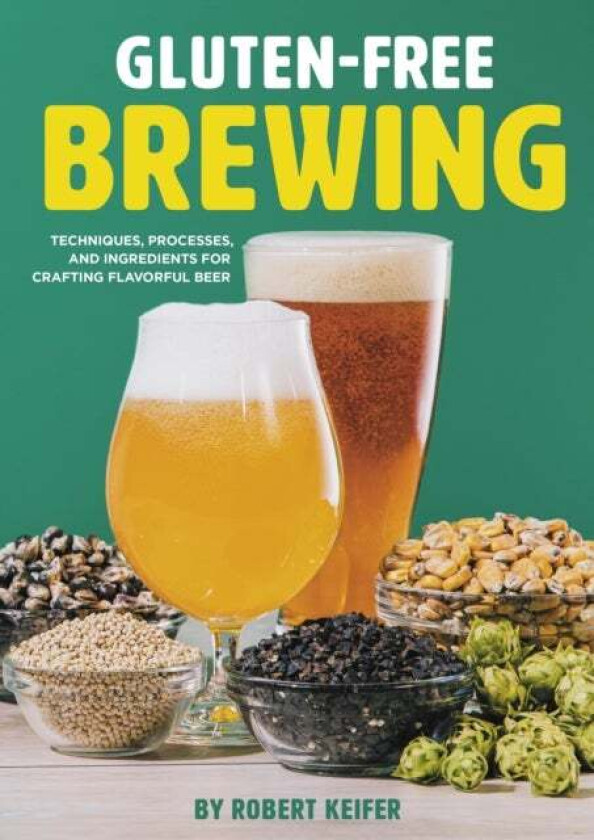 Gluten-Free Brewing av Robert Keifer