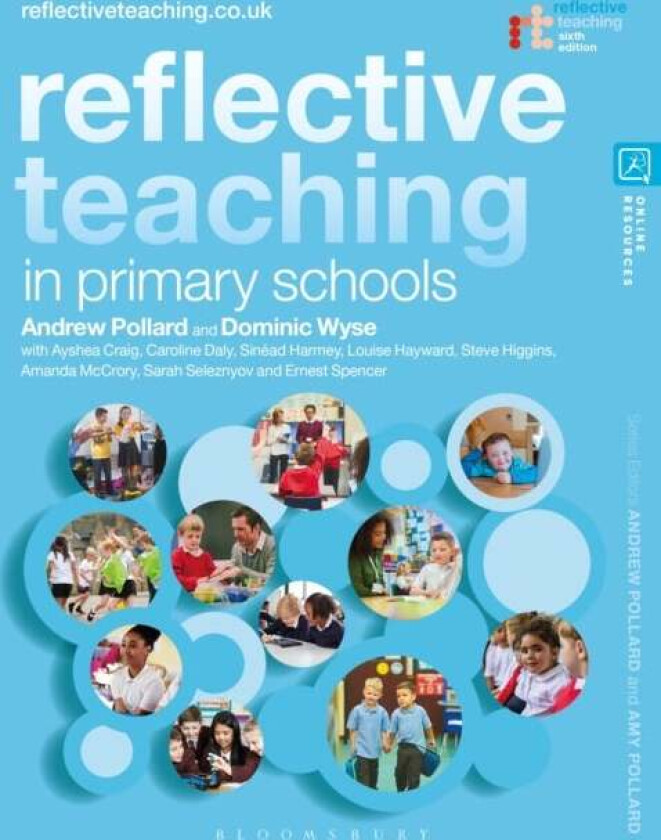 Reflective Teaching in Primary Schools av Professor Andrew Pollard, Dominic Wyse, Ayshea Craig, Dr Caroline Daly, Sinead Harmey, Louise Hayward, Profe