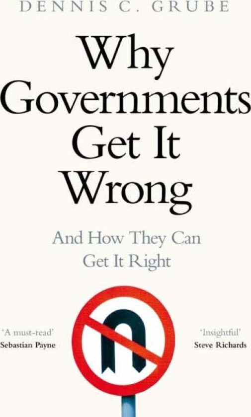 Why Governments Get It Wrong av Dennis C. Grube