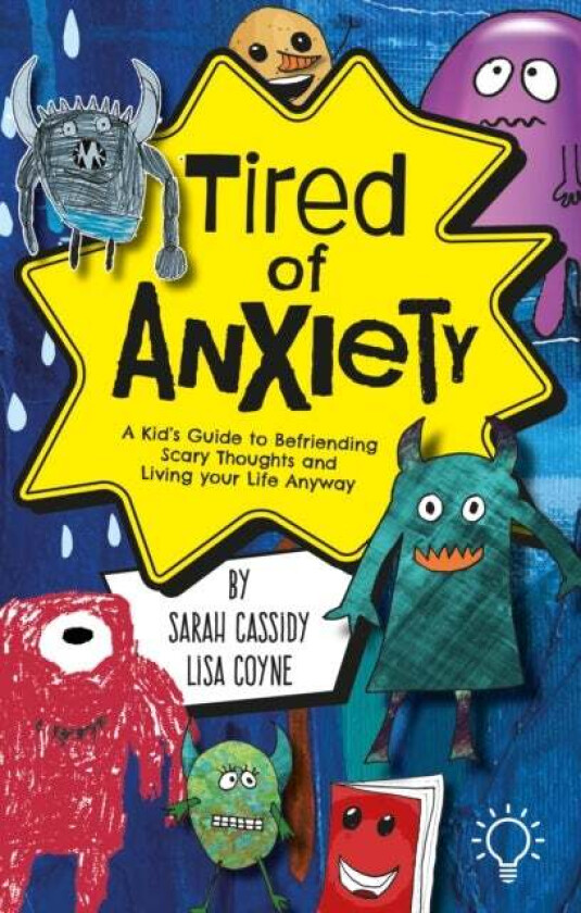 Tired of Anxiety av Sarah Cassidy, Lisa Coyne