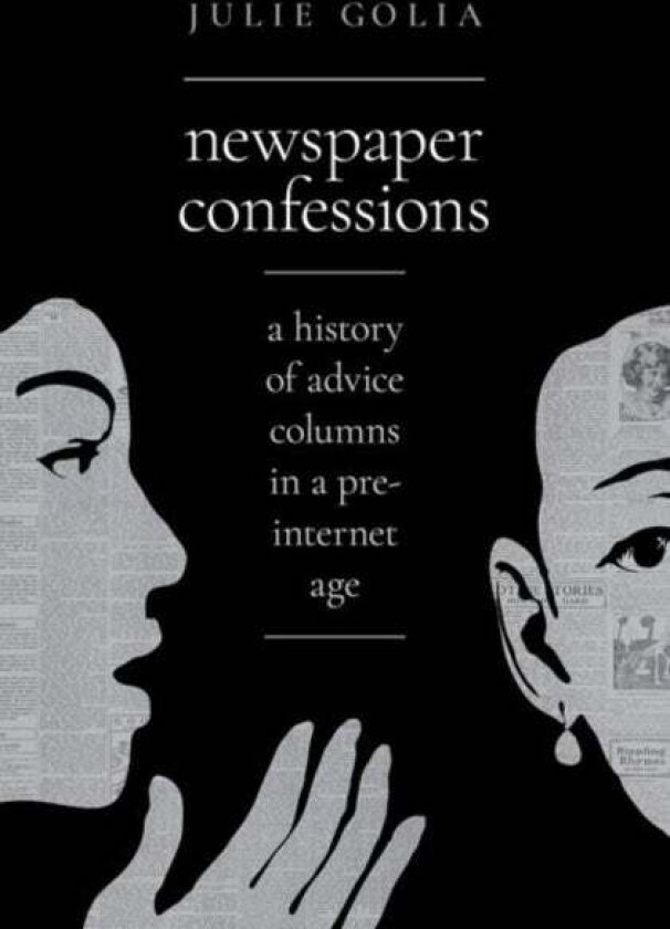 Newspaper Confessions av Julie (Curator of History Social Sciences Golia
