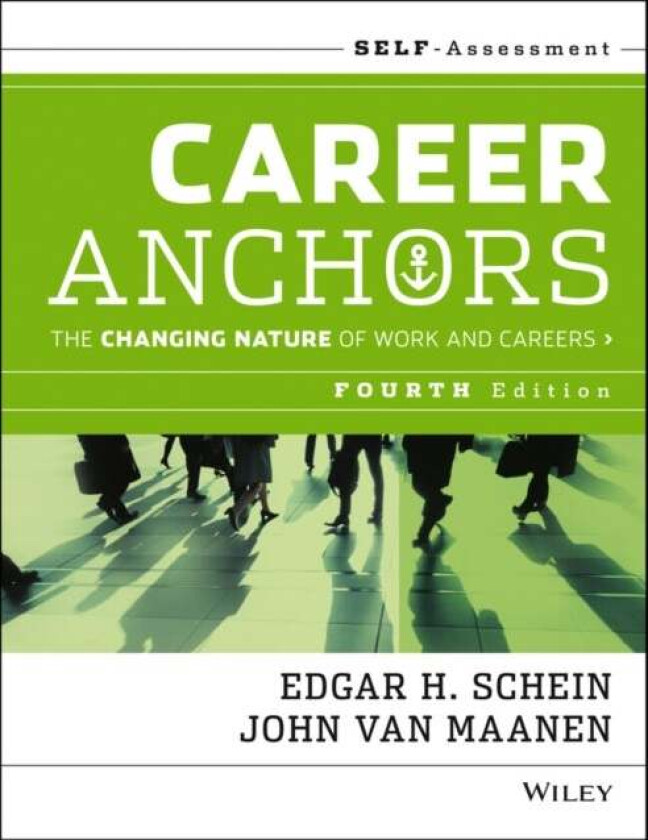 Career Anchors av Edgar H. (Sloan School of Management Massachusetts Institute of Technology) Schein, John Van Maanen