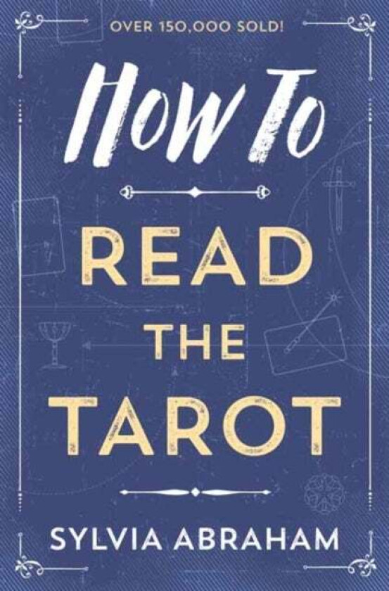 How to Read the Tarot av Sylvia Abraham