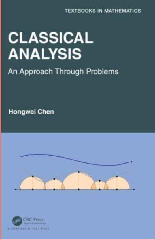 Classical Analysis av Hongwei (Department of Mathematics Christopher Newport University.) Chen