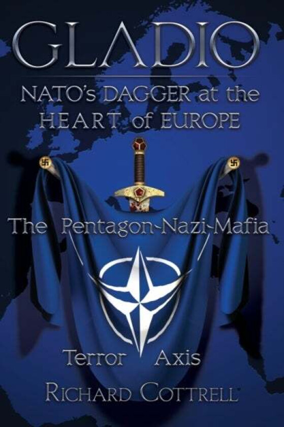 Gladio, Nato's Dagger at the Heart of Europe av Richard Cottrell