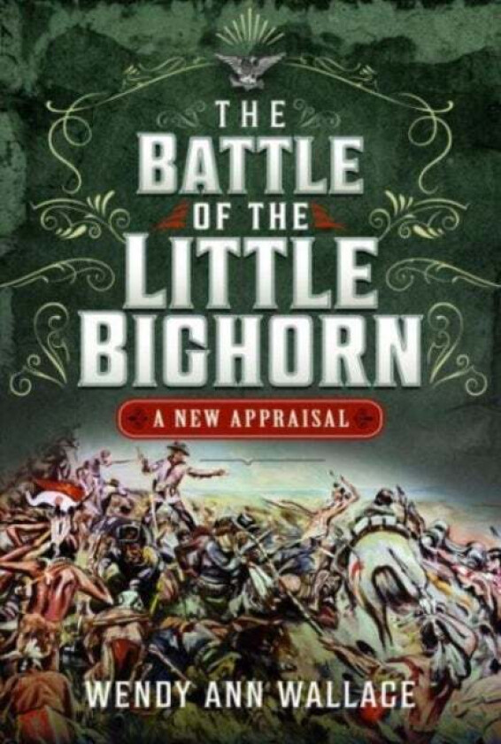 The Battle of the Little Big Horn av W.A. Wallace