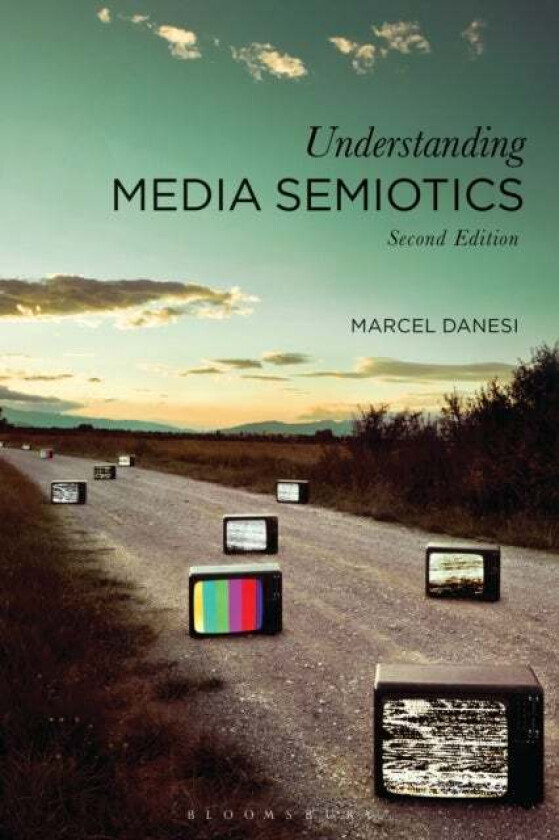 Understanding Media Semiotics av Professor Marcel (University of Toronto Canada) Danesi