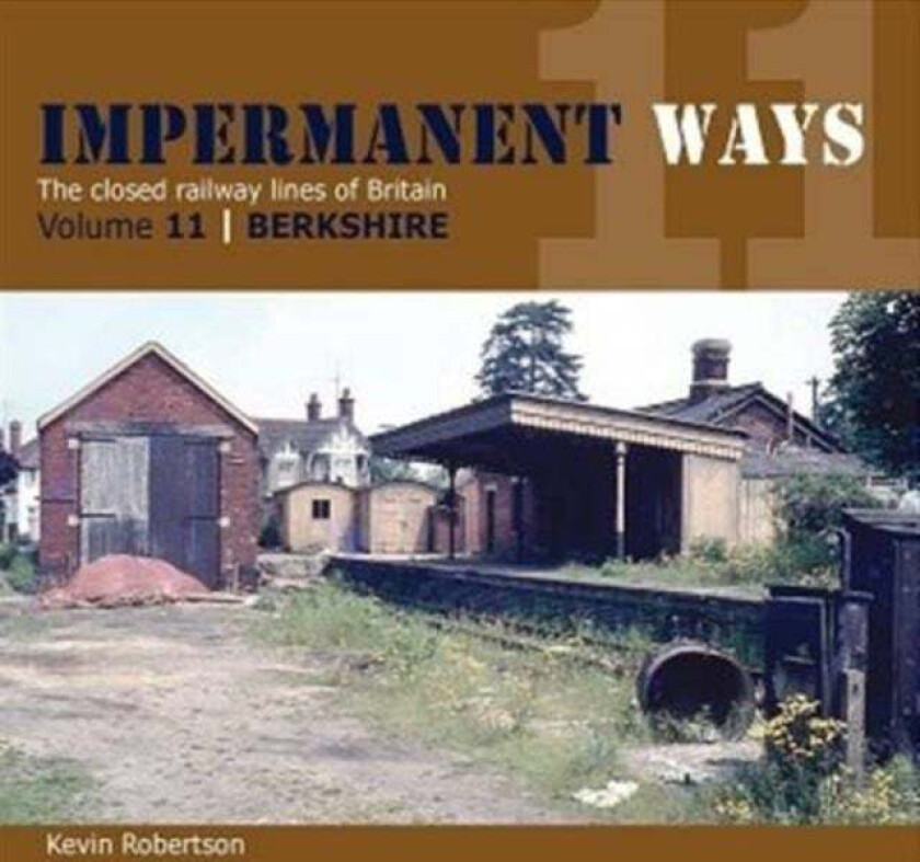 Impermanant Ways : The Closed Railway Lines of Britain av Kevin Robertson