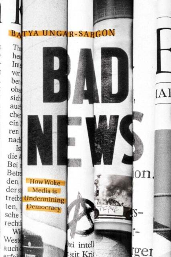 Bad News av Batya Ungar-Sargon
