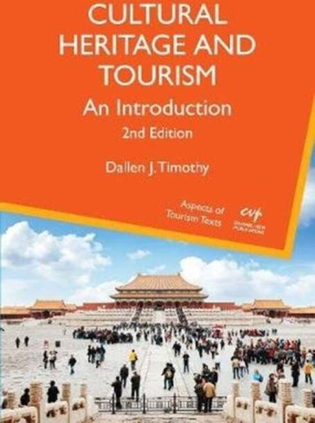 Cultural Heritage and Tourism av Dallen J. Timothy