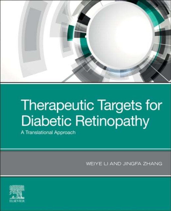 Therapeutic Targets for Diabetic Retinopathy av Weiye MD PhD (Professor emeritus of Ophthalmology Drexel University College of Medicine Philadelphia P