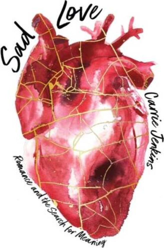Sad Love av Carrie (University of British Columbia) Jenkins