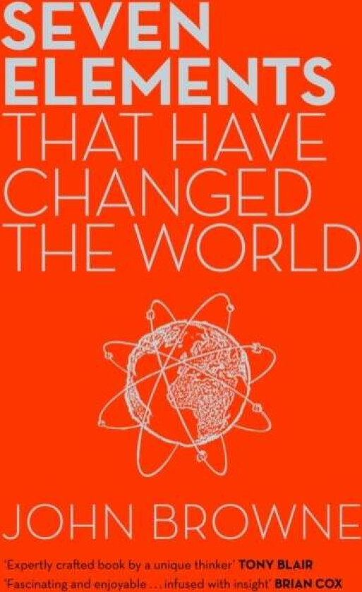 Seven Elements That Have Changed The World av John Browne