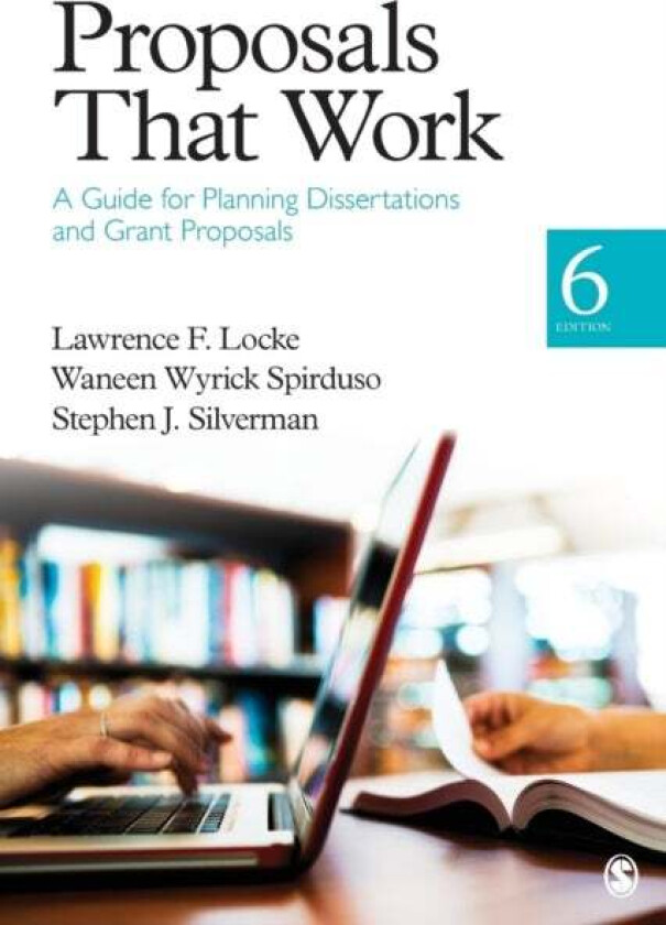 Proposals That Work av Lawrence F. Locke, Waneen W. Spirduso, Stephen Silverman
