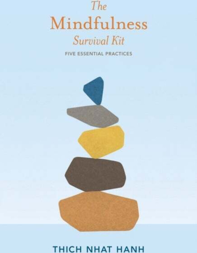The Mindfulness Survival Kit av Thich Nhat Hanh