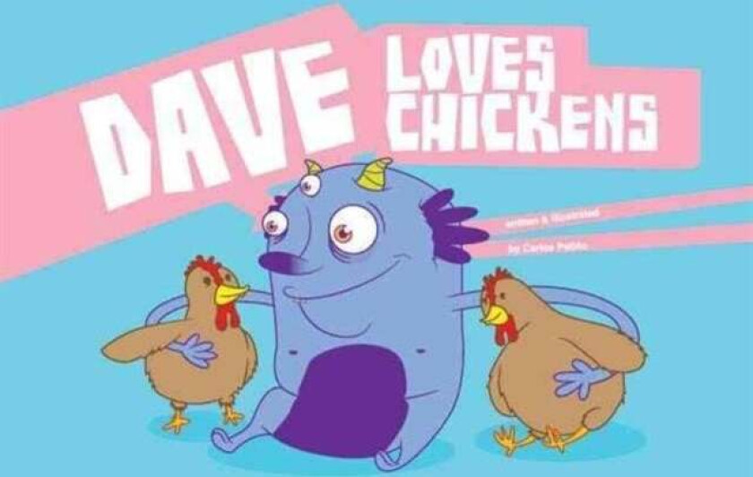Dave Loves Chickens av Carlos Patino
