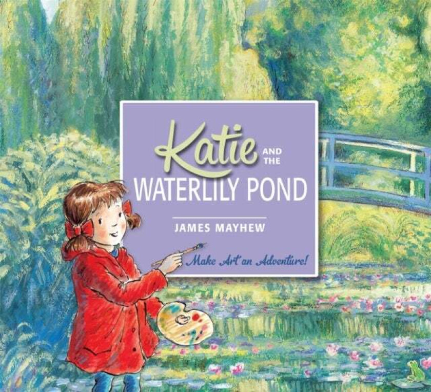 Katie and the Waterlily Pond av James Mayhew