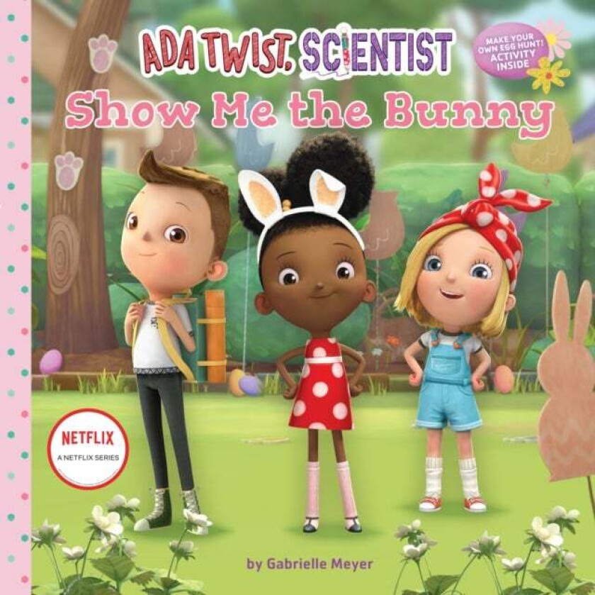 Ada Twist, Scientist: Show Me the Bunny av Netflix, Gabrielle Meyer