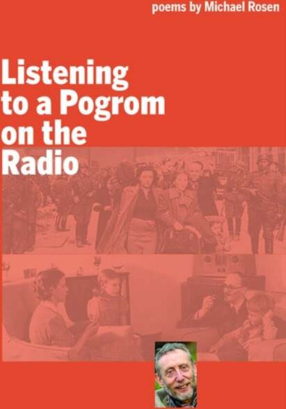 Listening to a Pogrom on the Radio av Michael Rosen