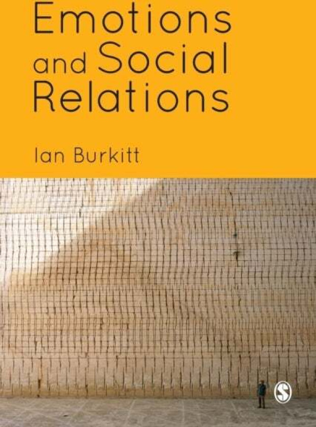 Emotions and Social Relations av Ian Burkitt