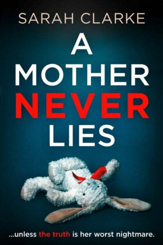 A Mother Never Lies av Sarah Clarke