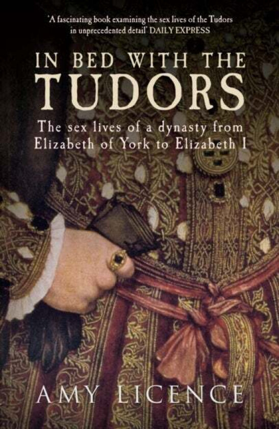 In Bed with the Tudors av Amy Licence