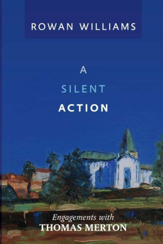 A Silent Action av Rt Hon Rowan Williams